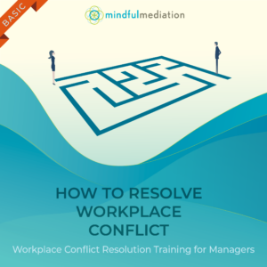 Resolve workplace conflict