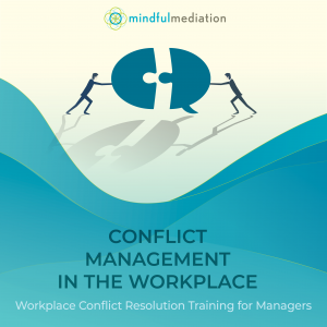 Conflict Management in the Workplace