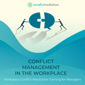 Conflict Management in the Workplace