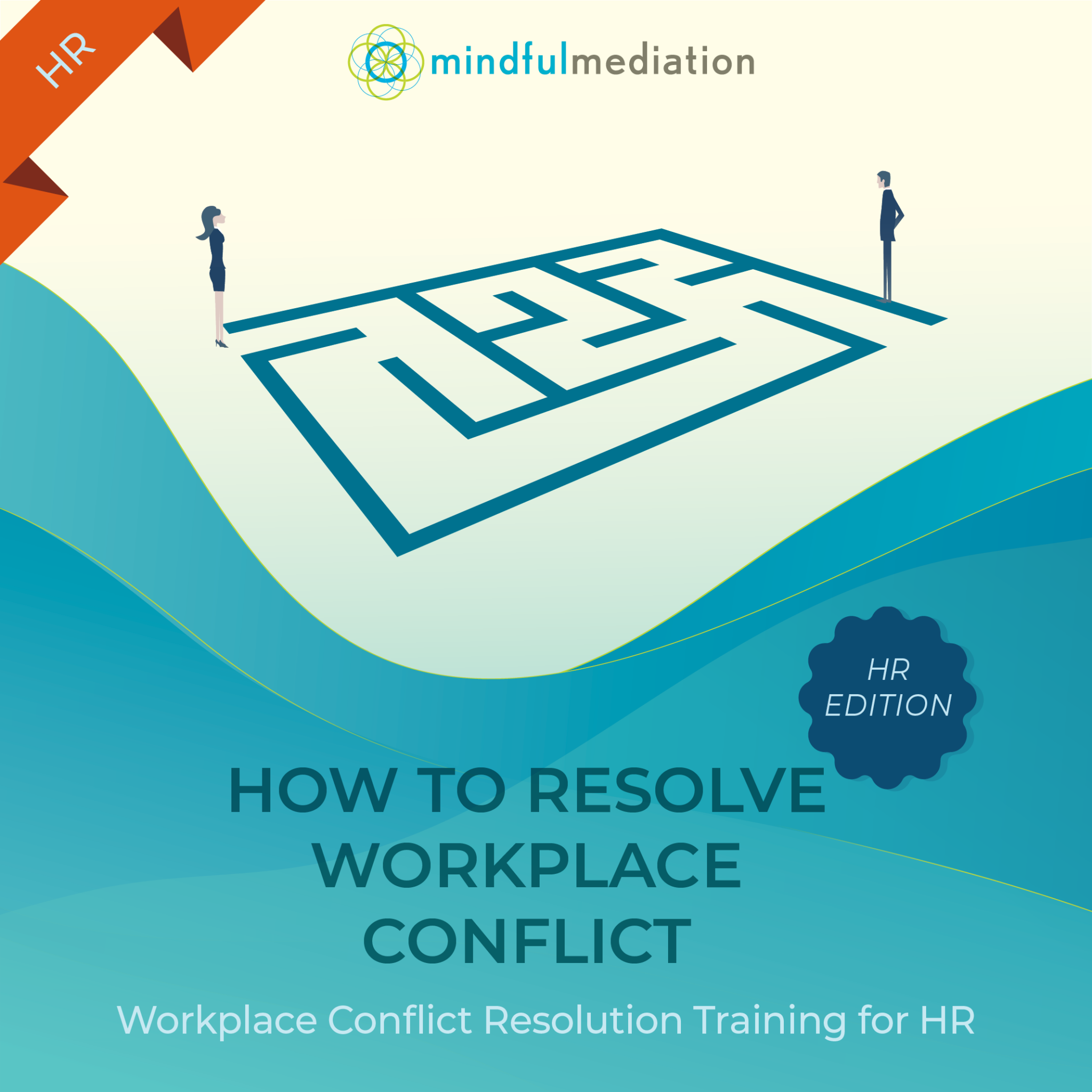 How to Resolve Workplace Conflict for HR Mindful Mediation